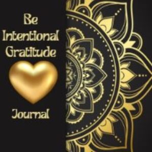 “Be” Intentional Gratitude Journal: Productivity for Success